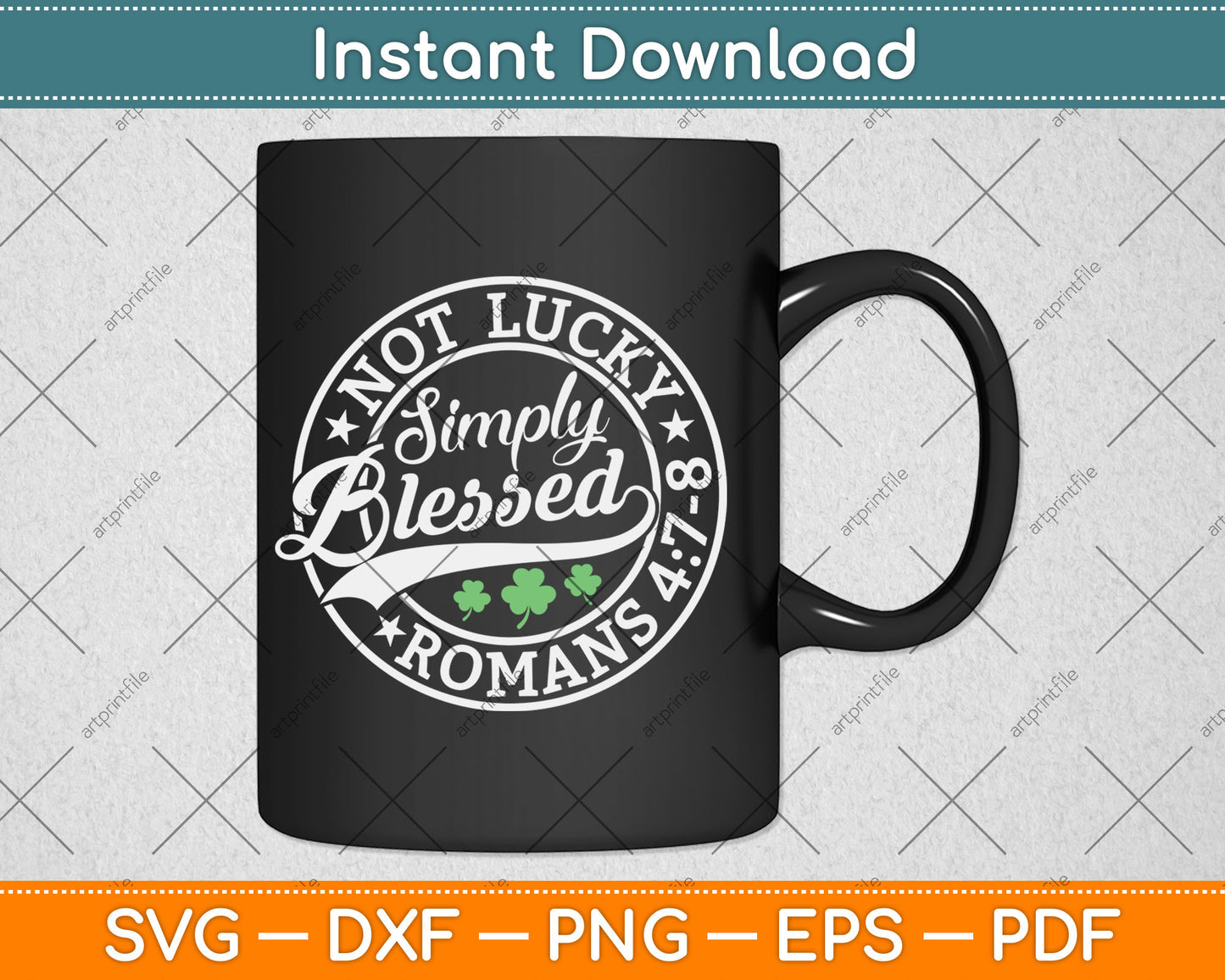 Not Lucky Simply Blessed St Patrick's Day Faith Christian Svg Digital Cutting File
