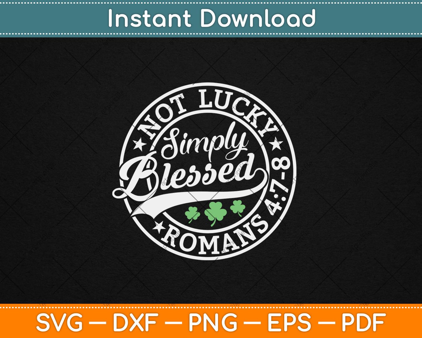 Not Lucky Simply Blessed St Patrick's Day Faith Christian Svg Digital Cutting File