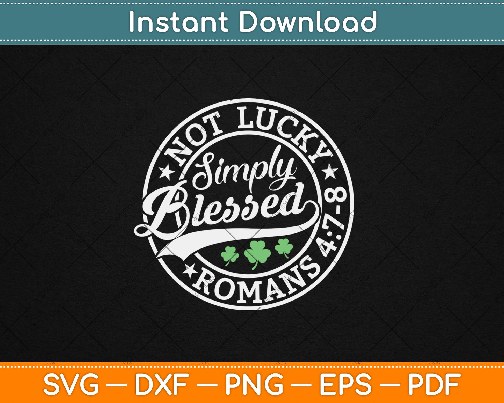 Not Lucky Simply Blessed St Patrick's Day Faith Christian Svg Digital Cutting File