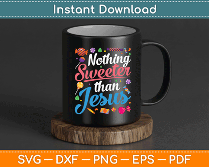 Nothing Sweeter Than Jesus Christian Candy SVG Digital Cutting File