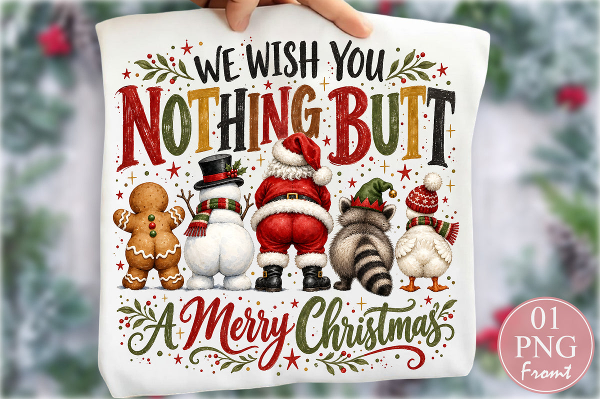 Nothing Butt A Merry Christmas PNG Funny Santa Snowman Raccoon Sublimation