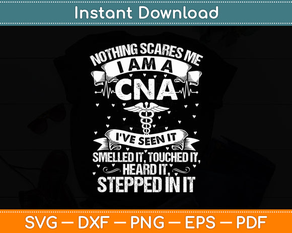 Nothing Scares Me CNA Nurse Job Lover CNA Nurse Svg Digital Cutting File