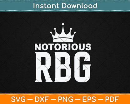 Notorious RBG Ruth - Women's Rights Feminist Svg Digital Cutting File