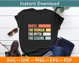 Nurse The Woman The Myth The Legend Svg Digital Cutting File