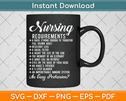 Nursing Requirements Funny Mothers Day Svg Design Digital Cutting File