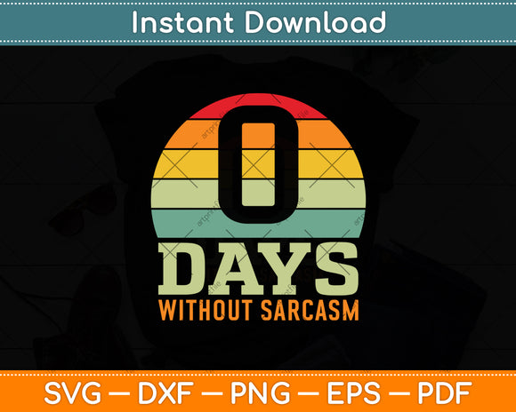 0 Days Without Sarcasm Retro Vintage Svg Digital Cutting File