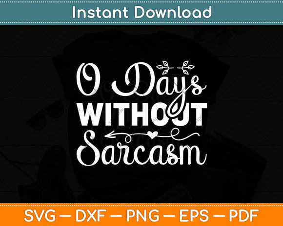 0 Days Without Sarcasm Svg Digital Cutting File