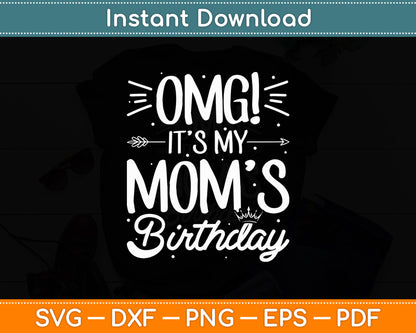 OMG It's My Mom's Birthday Happy BDay Mother Tie Dye Svg Digital Cutting File