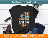 OMG Stop Talking Just Say 10-4 School Bus Driver Funny Svg Digital Cricut Cutting File