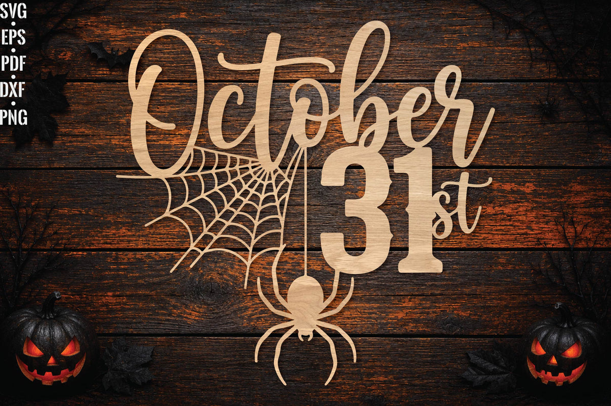 October 31st Halloween Laser Cut SVG, Spider Web Halloween Sign Cut File, 31st October SVG