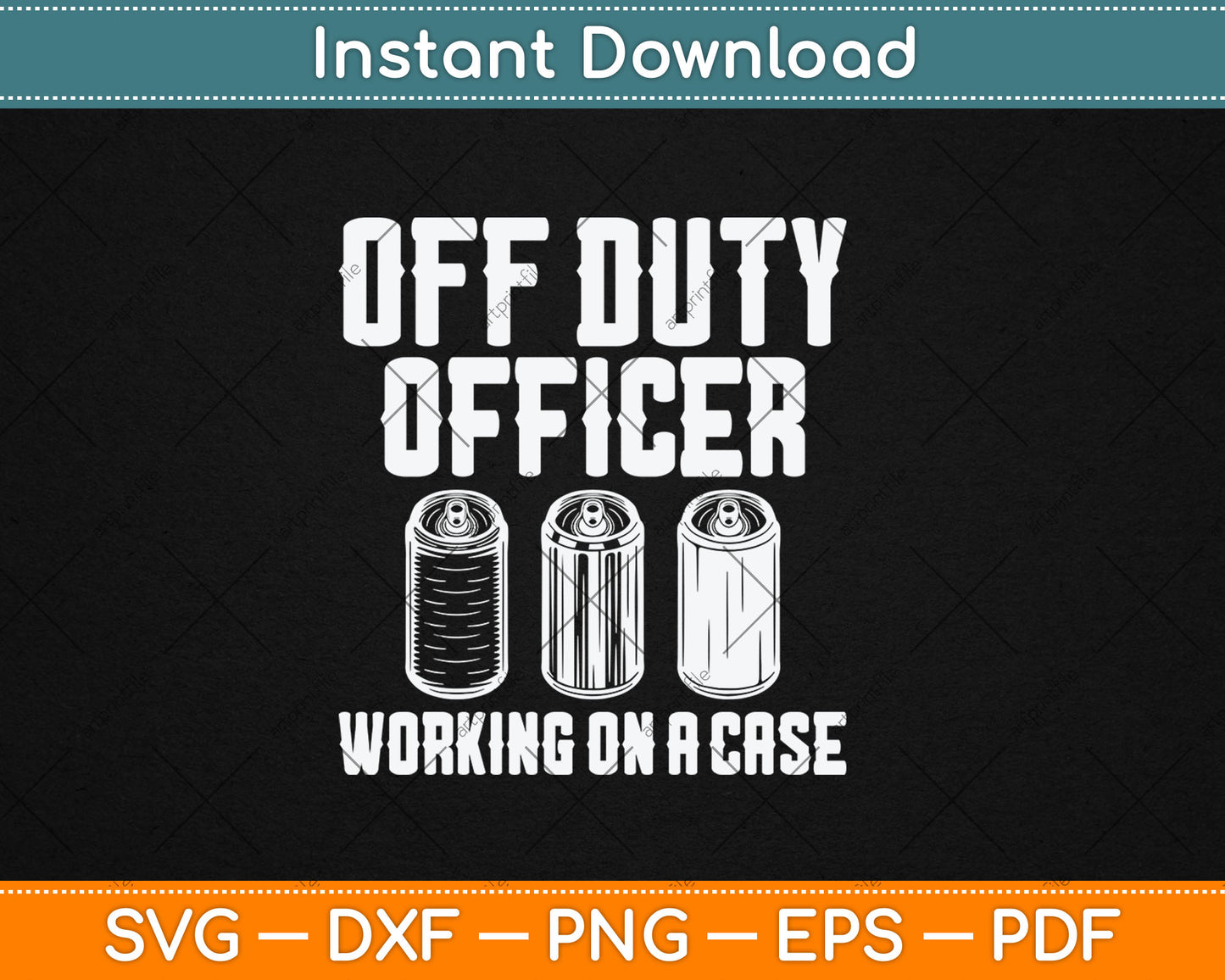 Off Duty Officer Working Case Funny Police Cop Beer Drinker Svg Digital Cutting File