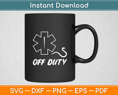 Off Duty Paramedic Medic Emergency First Responder Funny EMT Svg Digital Cutting File