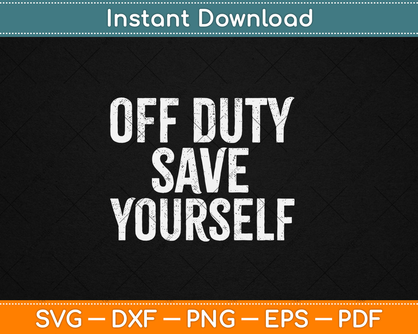 Off Duty Save Yourself Funny Police Fireman Gift Svg Digital Cutting File
