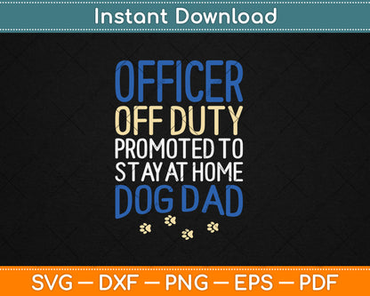 Officer Off Duty Dog Dad Funny Cop Police Retirement Gift Svg Digital Cutting File