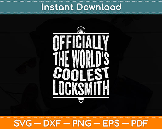 Officially The World's Coolest Locksmith Svg Digital Cutting File