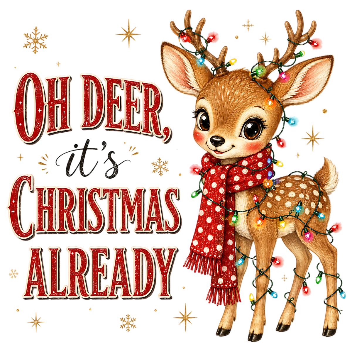 Oh Deer It’s Christmas Already PNG