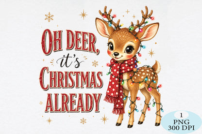 Oh Deer It’s Christmas Already PNG