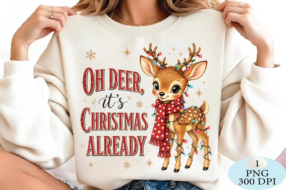 Oh Deer It’s Christmas Already PNG