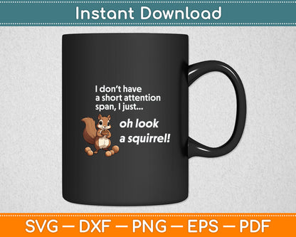Oh Look A Squirrel Funny ADHD Animal Svg Digital Cutting File
