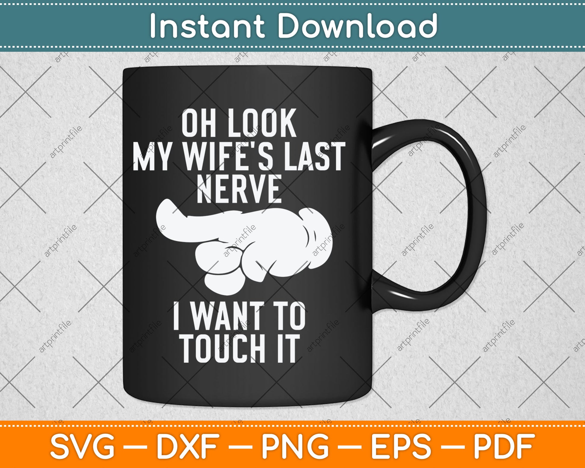 Oh Look My Wife's Last Nerve I Want To Touch It Fun Husband Svg Digital Cutting File