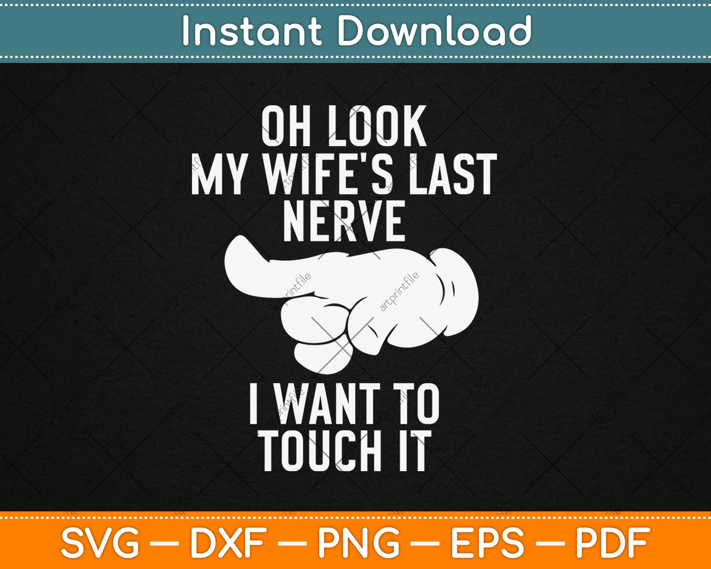 Oh Look My Wife's Last Nerve I Want To Touch It Fun Husband Svg Digital Cutting File
