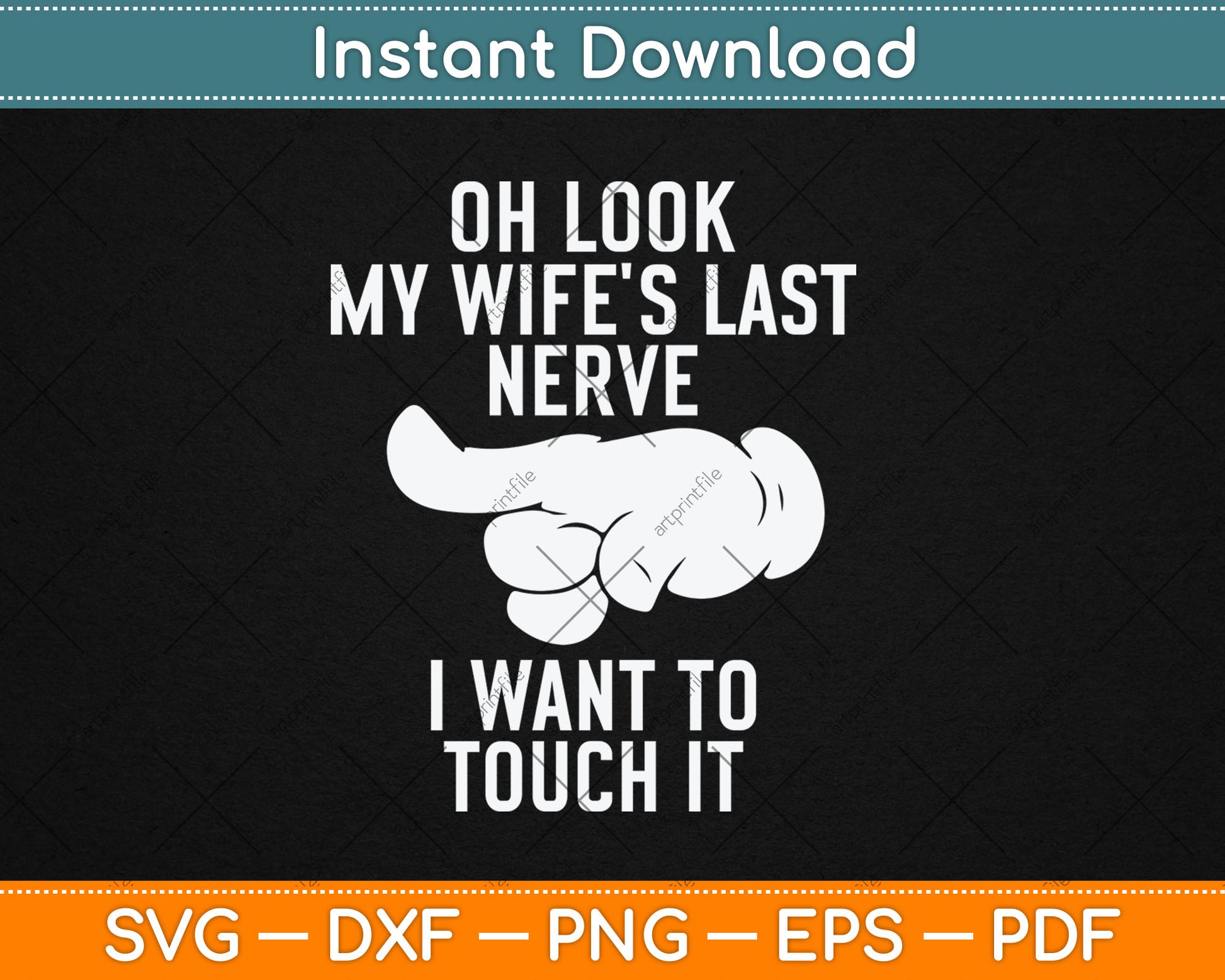 Oh Look My Wife's Last Nerve I Want To Touch It Fun Husband Svg Digital Cutting File
