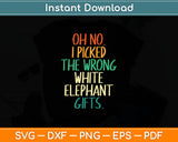 Oh No I Picked The Wrong White Elephant Gifts Rainbow Svg Digital Cutting File