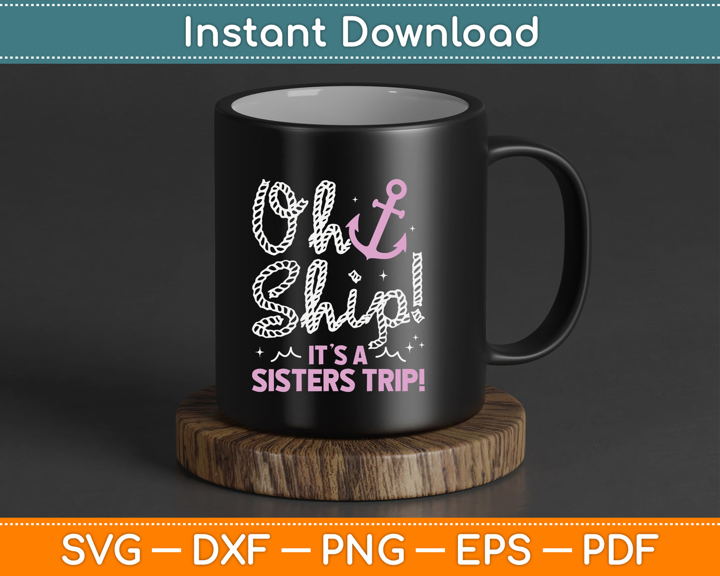 Oh Ship It’s a Sister Trip Matching Sister Cruise SVG Digital Cutting File