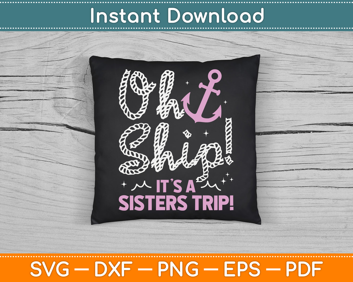 Oh Ship It’s a Sister Trip Matching Sister Cruise SVG Digital Cutting File