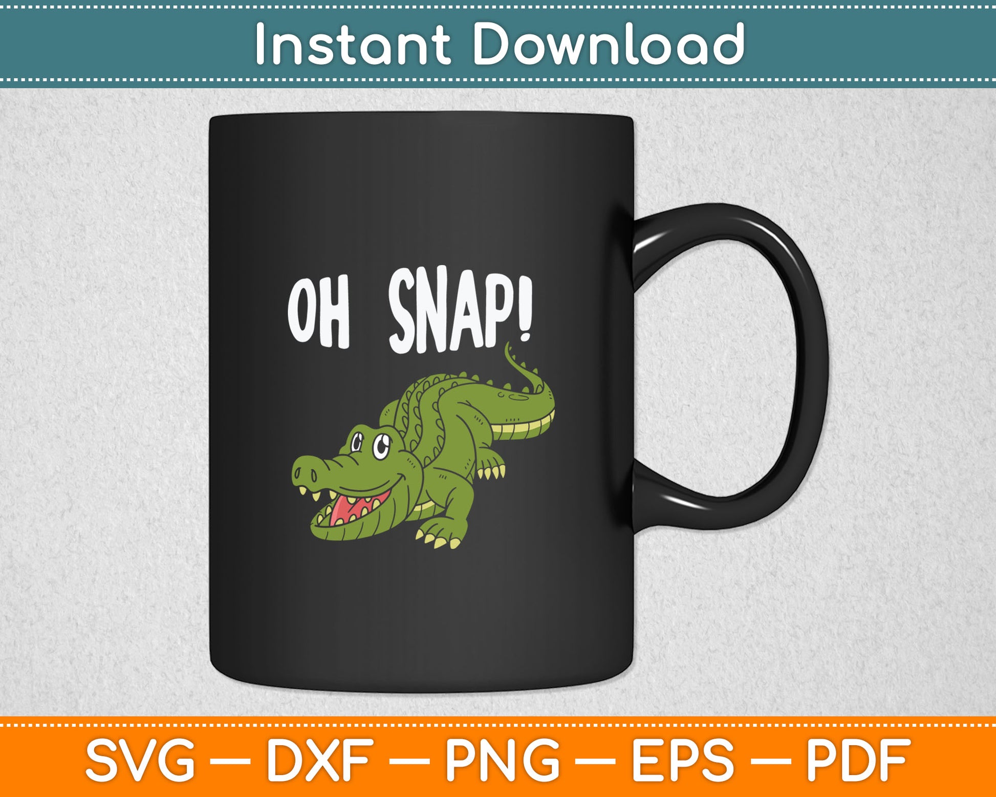 Oh Snap - Alligator Gator Crocodile Zoo Animal Lover Svg Digital Cutting File