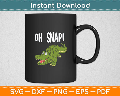 Oh Snap - Alligator Gator Crocodile Zoo Animal Lover Svg Digital Cutting File