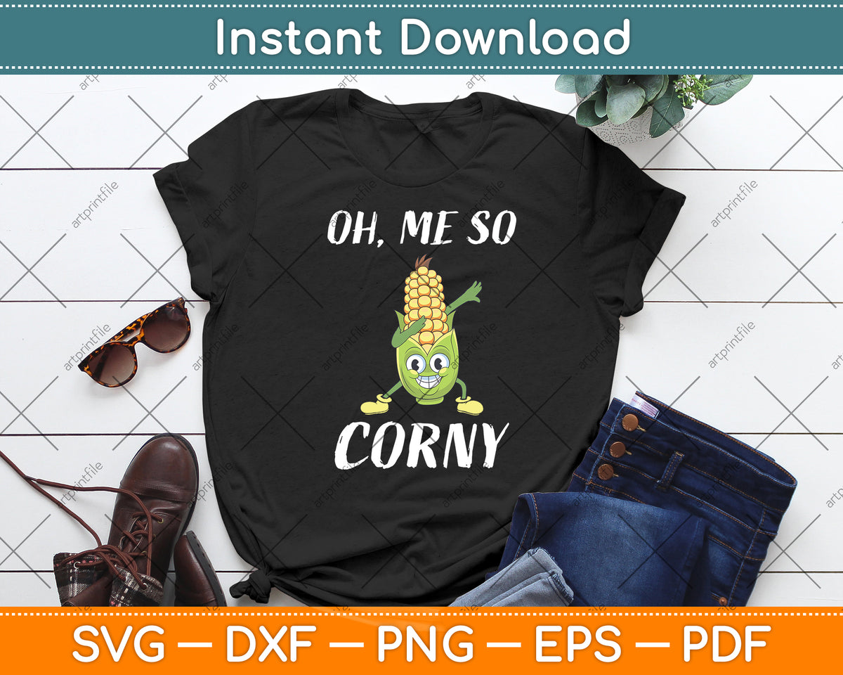 Oh Me So Corny Funny Corn Svg Digital Cutting File