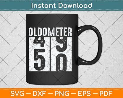 Oldometer 50 Gift Men Women 50th Birthday Svg Digital Cutting File