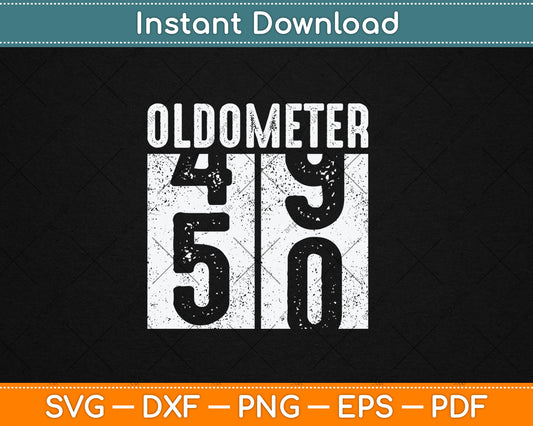 Oldometer 50 Gift Men Women 50th Birthday Svg Digital Cutting File
