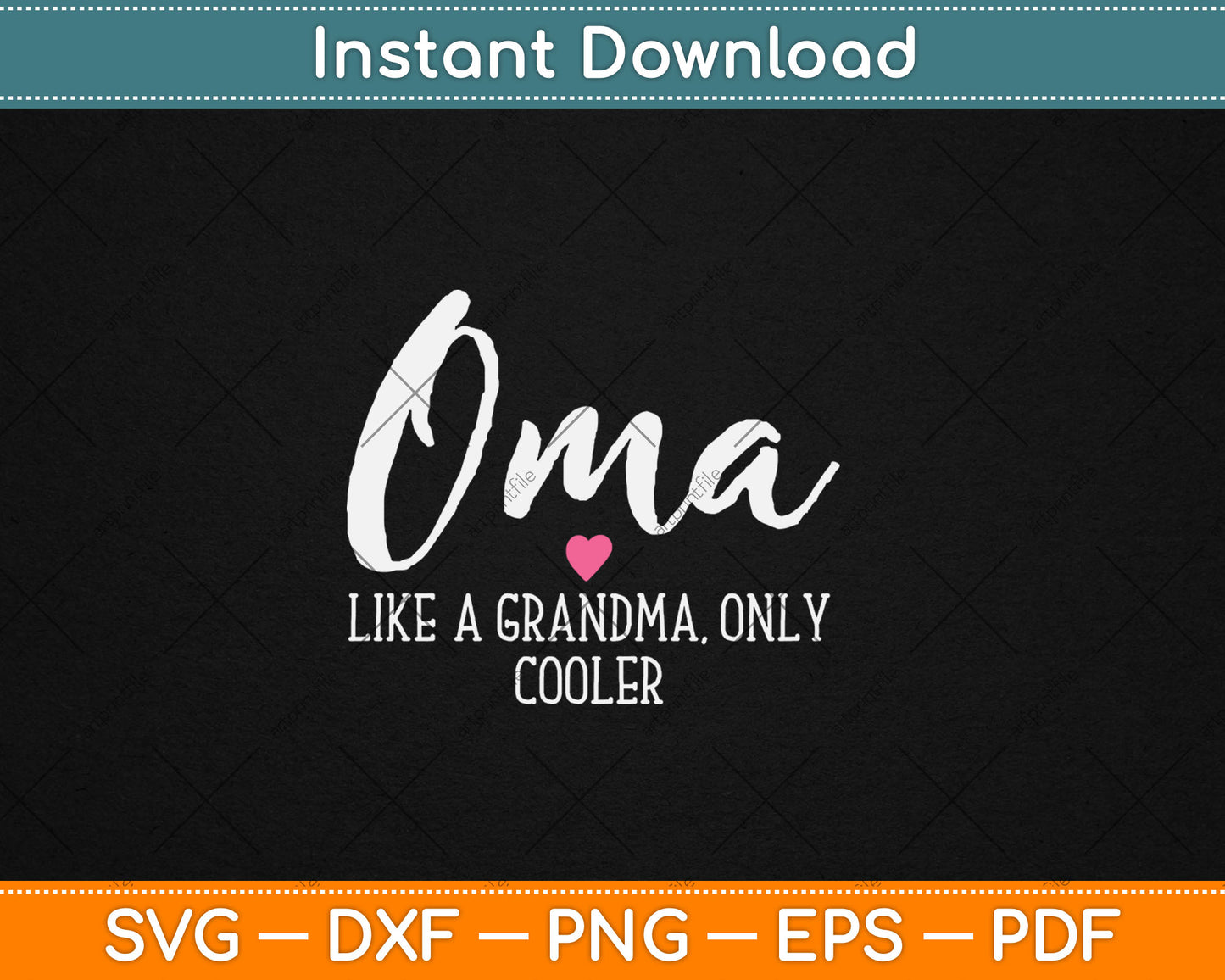 Oma Like A Grandma Only Cooler Heart Mother's Day Svg Digital Cutting File