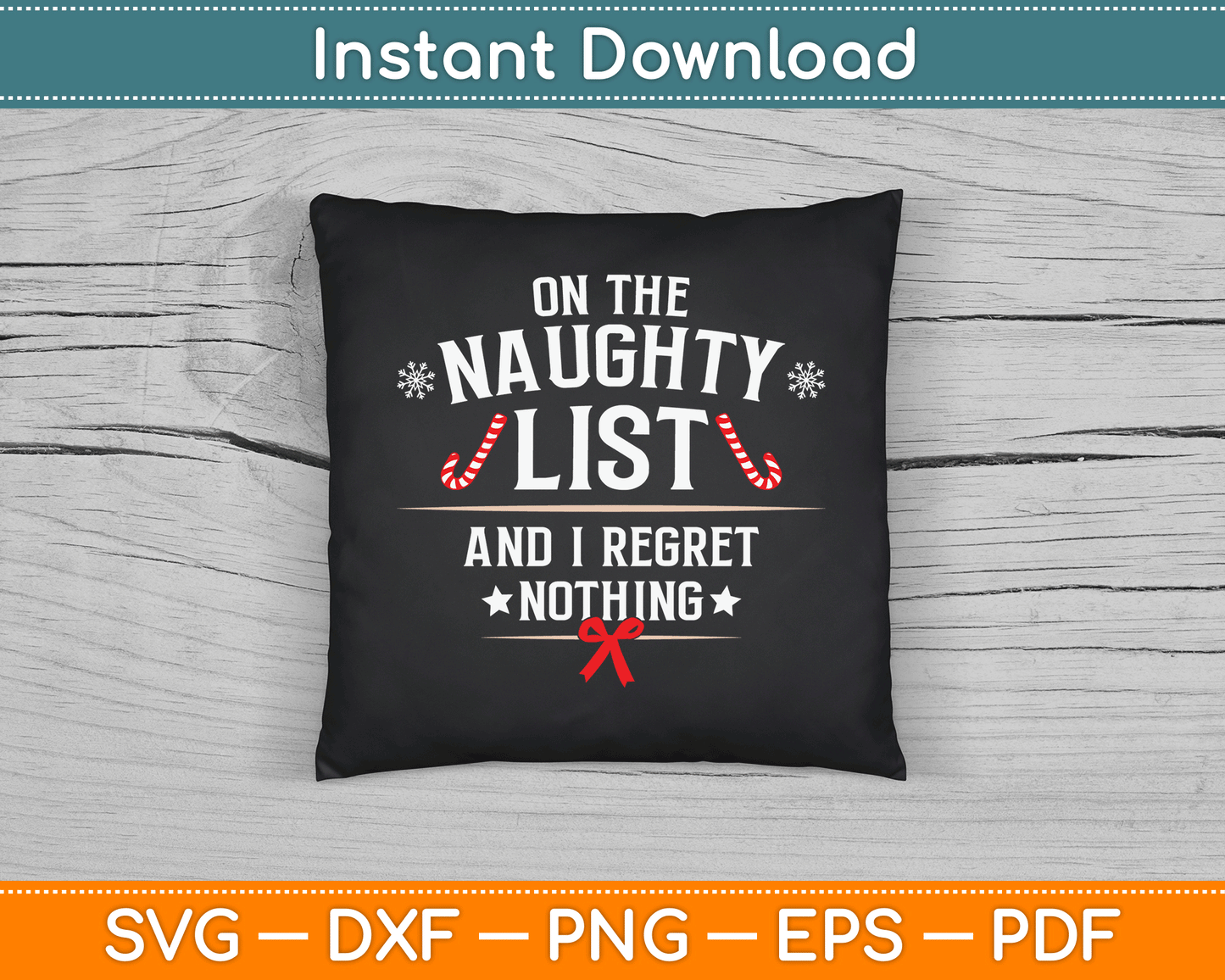 On The Naughty List And I Regret Nothing Funny Xmas SVG Digital Cutting File