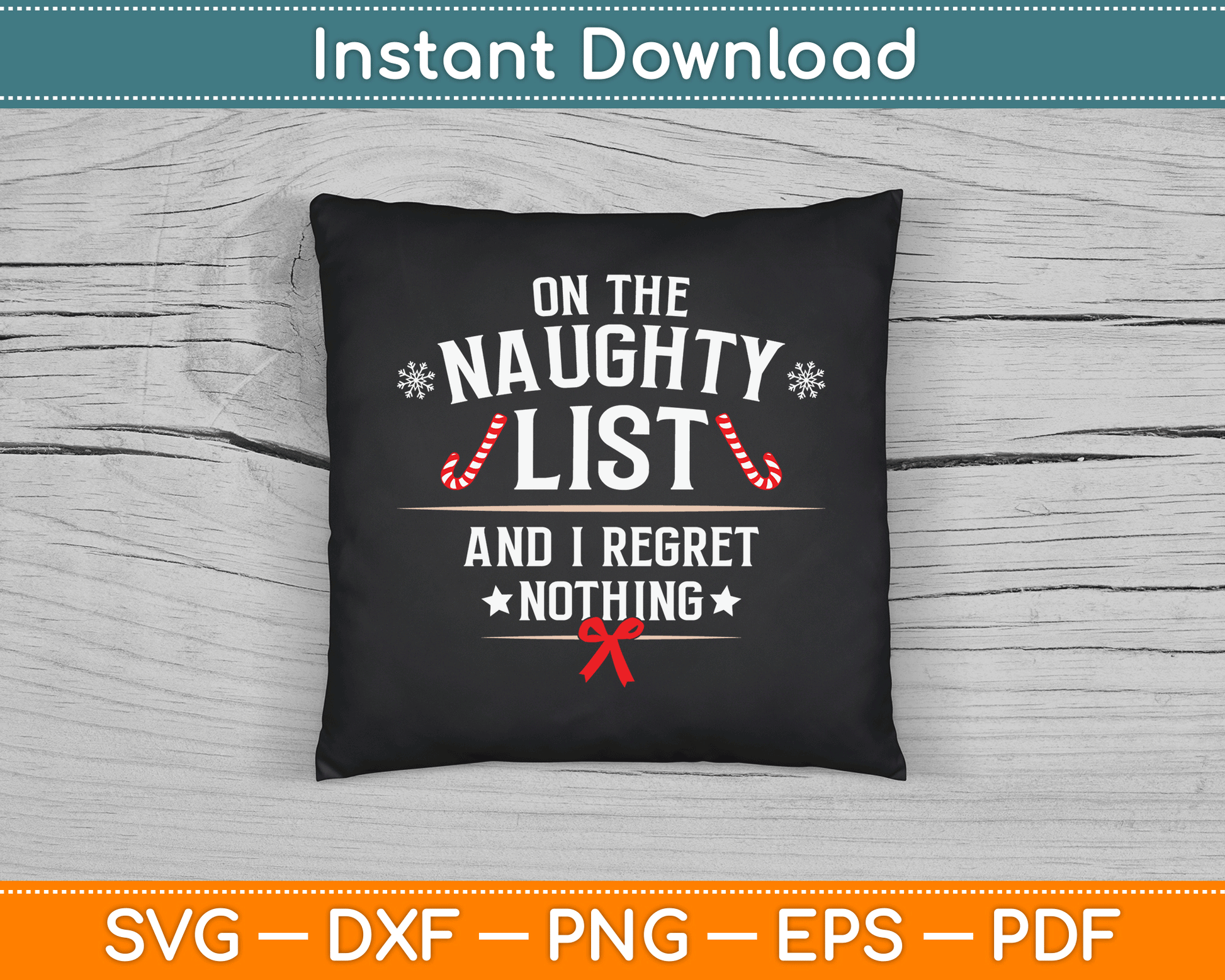 On The Naughty List And I Regret Nothing Funny Xmas SVG Digital Cutting File