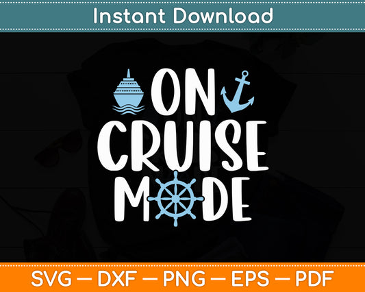 On Cruise Mode Funny Svg Digital Cutting File