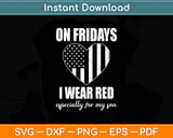 On Fridays I Wear Red Especially For My Son Svg Digital Cutting File