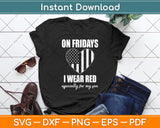 On Fridays I Wear Red Especially For My Son Svg Digital Cutting File