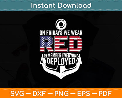 On Fridays We Wear Red Remember Everyone Deployed Navy Svg Digital Cutting File