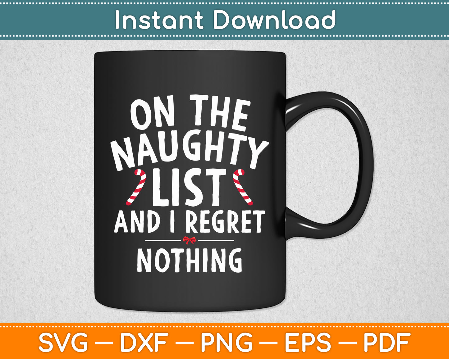 On The Naughty List And I Regret Nothing Funny Svg Digital Cutting File