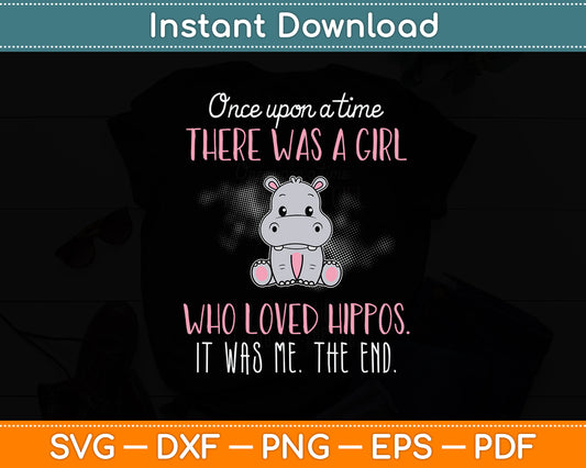Once There Was A Girl Who Loved Hippos Hippopotamus Svg Png Dxf Digital Cutting File