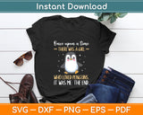 Once There Was A Girl Who Loved Penguins Svg Digital Cutting File