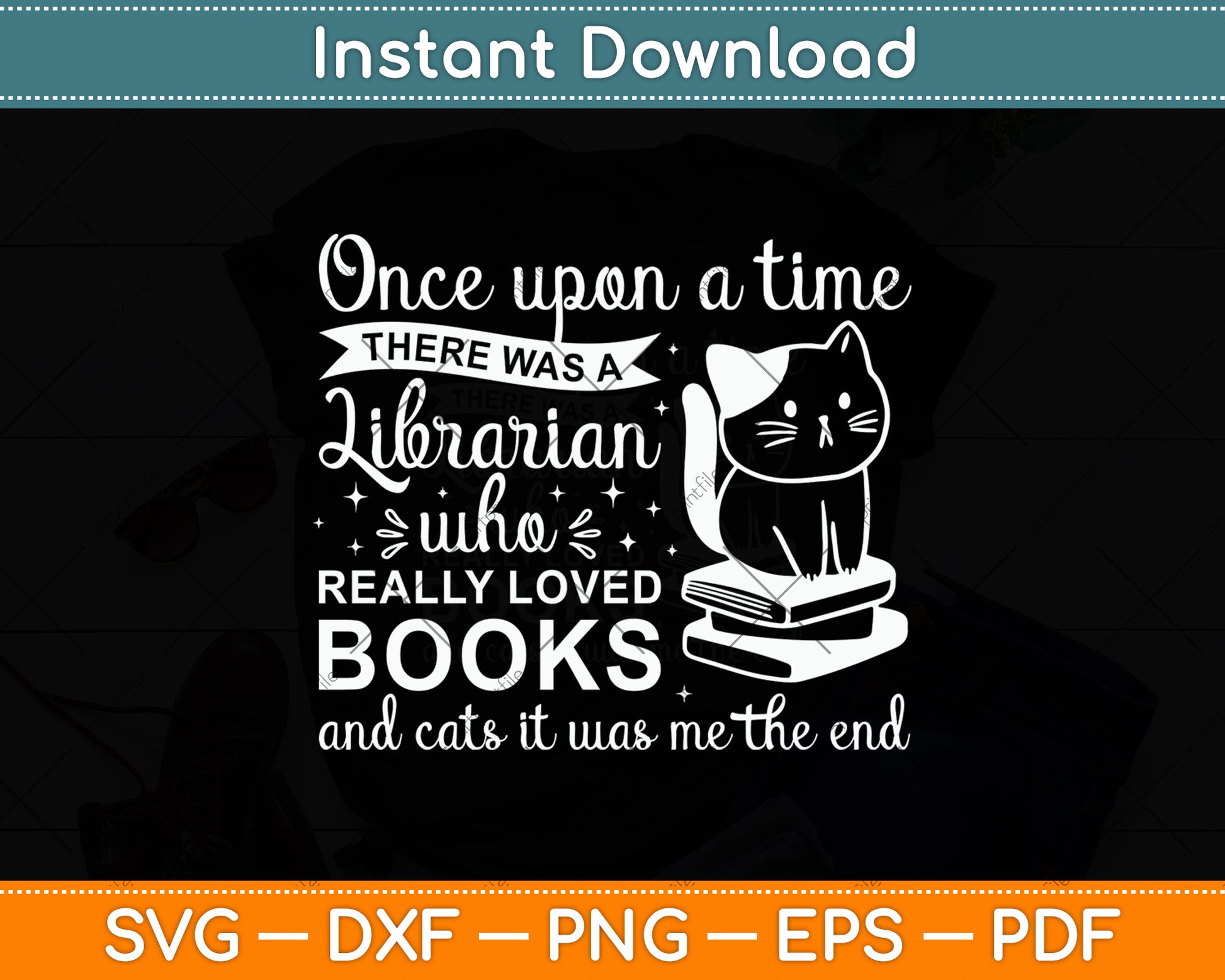 Once Upon A Time There Was A Librarian Books And Cats Svg Digital Cutting File