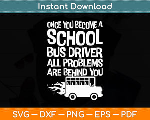 Once You Become A School Bus Driver Funny Svg Digital Cutting File