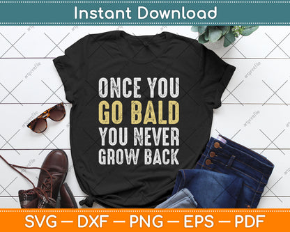 Once You Go Bald - Funny Bald Guy Svg Digital Cutting File