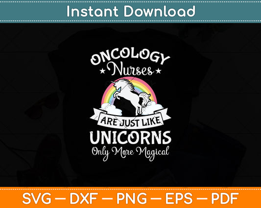 Oncology Nurses Are Just Like Unicorns Only More Magical Svg Digital Cutting File