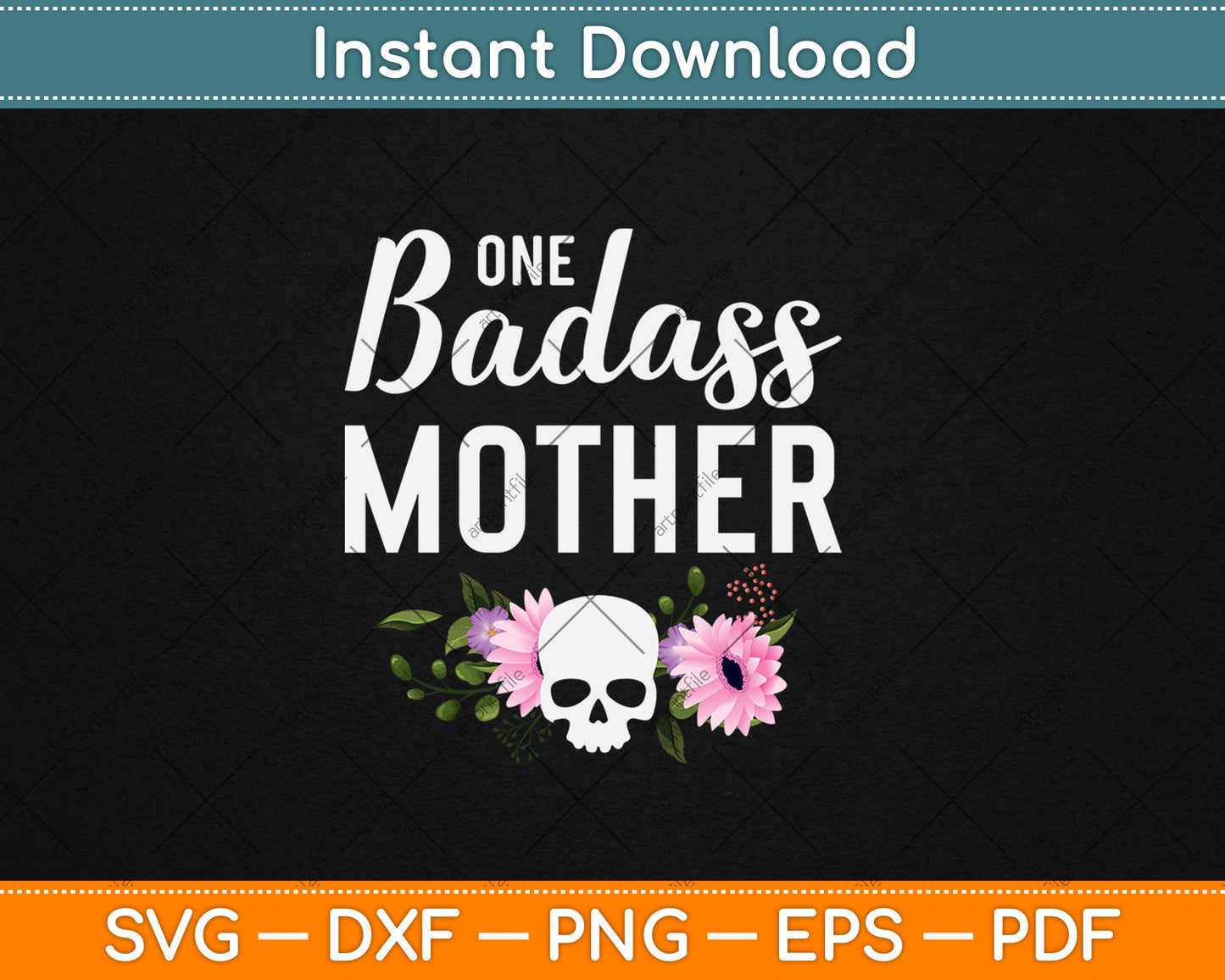 One Badass Mother Funny Mother's Day Gifts For Mom Grandmother Svg Cutting File