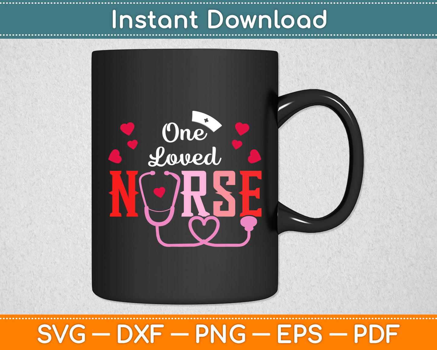 One Loved Nurse Valentine's Day Svg Digital Cutting File